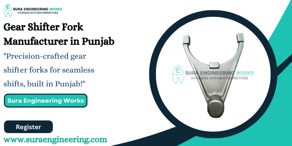 Gear Shifter Fork Manufacturer in Punjab